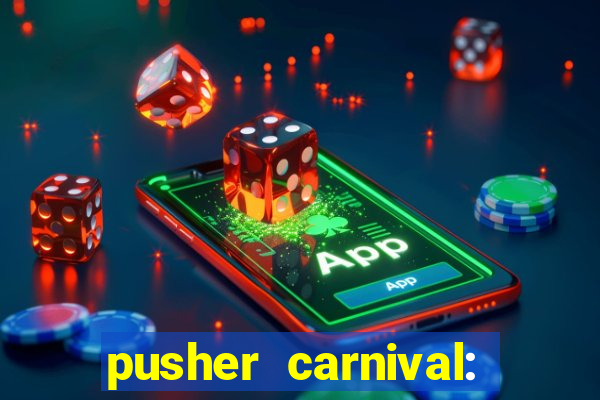 pusher carnival: coin master